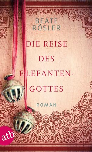 Die Reise des Elefantengottes: Roman von Aufbau Taschenbuch Verlag
